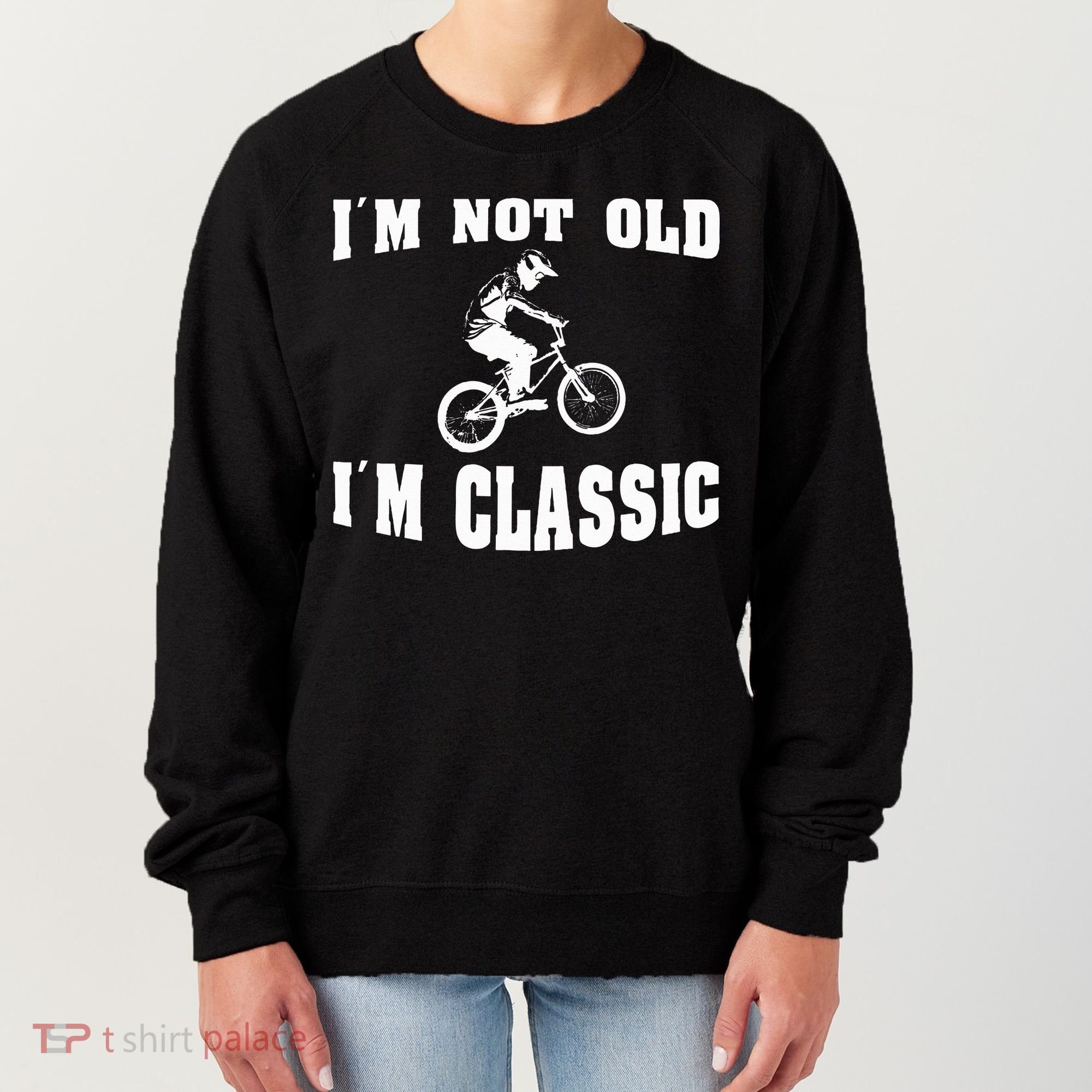 IM Not Old IM Classic Who Love Retro Bmx Bikes Women's Sweatshirt