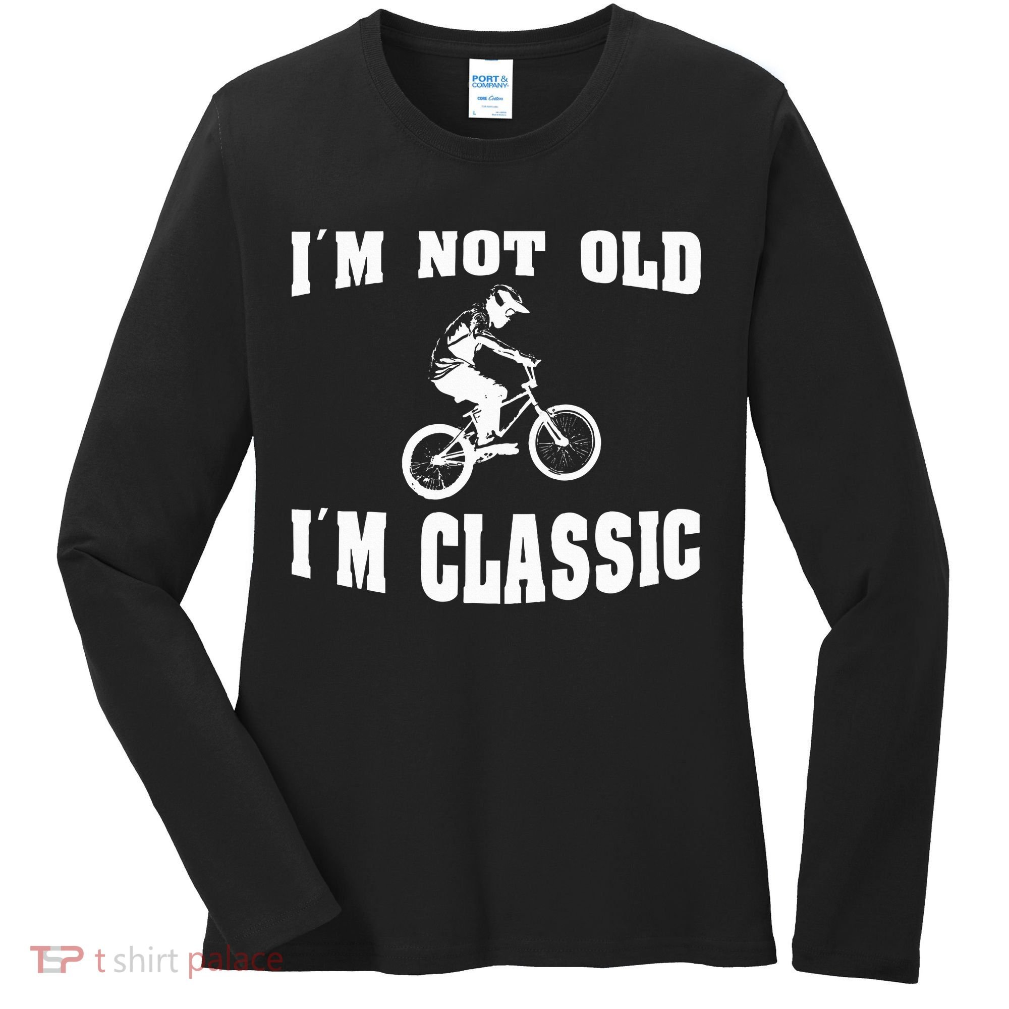 IM Not Old IM Classic Who Love Retro Bmx Bikes Women's Long Sleeve Shirt