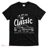 IM Not Old IM Classic Funny Car Graphic T-Shirt thumb 0