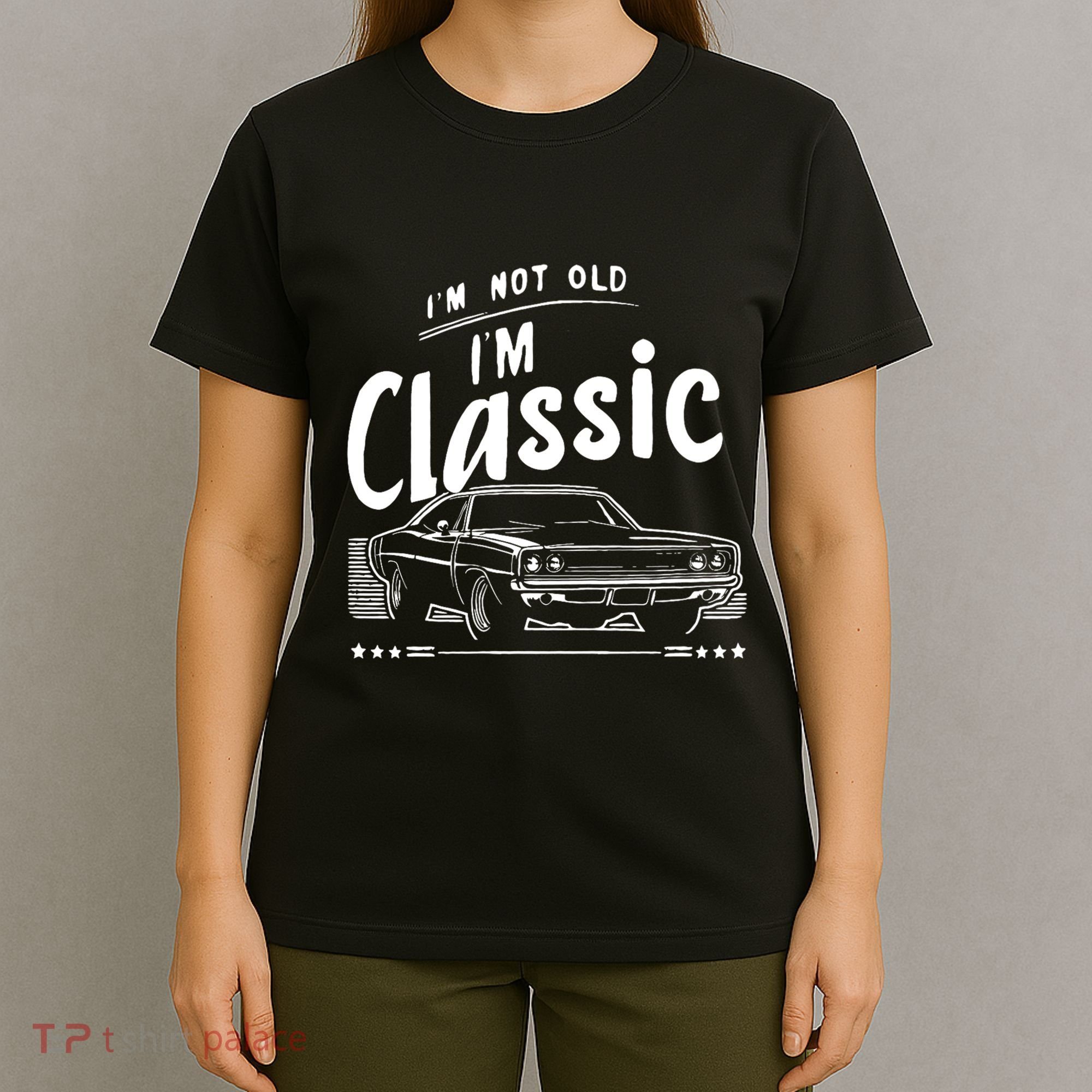 IM Not Old IM Classic Funny Car Graphic T-Shirt