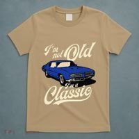 I'm Not Old I'm A Classic Vintage Muscle Car Birthday Gift T-Shirt thumb 5