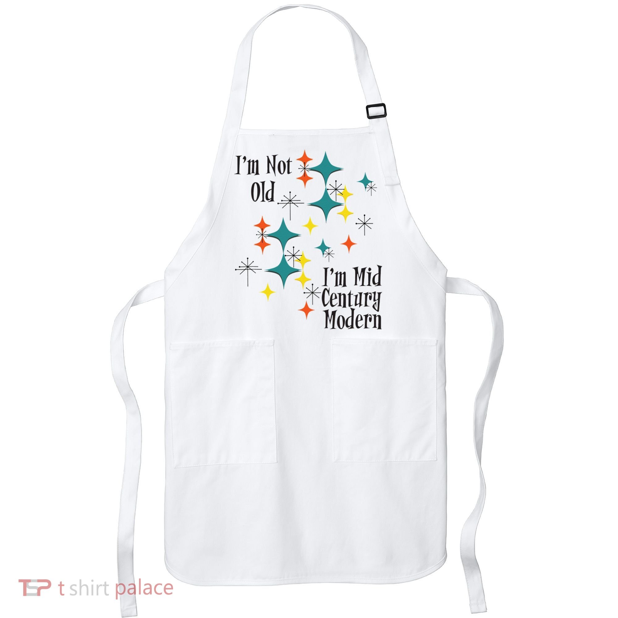 I'm Not Old I'm Mid Century Modern Space Age Birthday Funny Apron