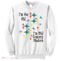 I'm Not Old I'm Mid Century Modern Space Age Birthday Funny Sweatshirt thumb 0