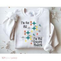 I'm Not Old I'm Mid Century Modern Space Age Birthday Funny Sweatshirt thumb 2