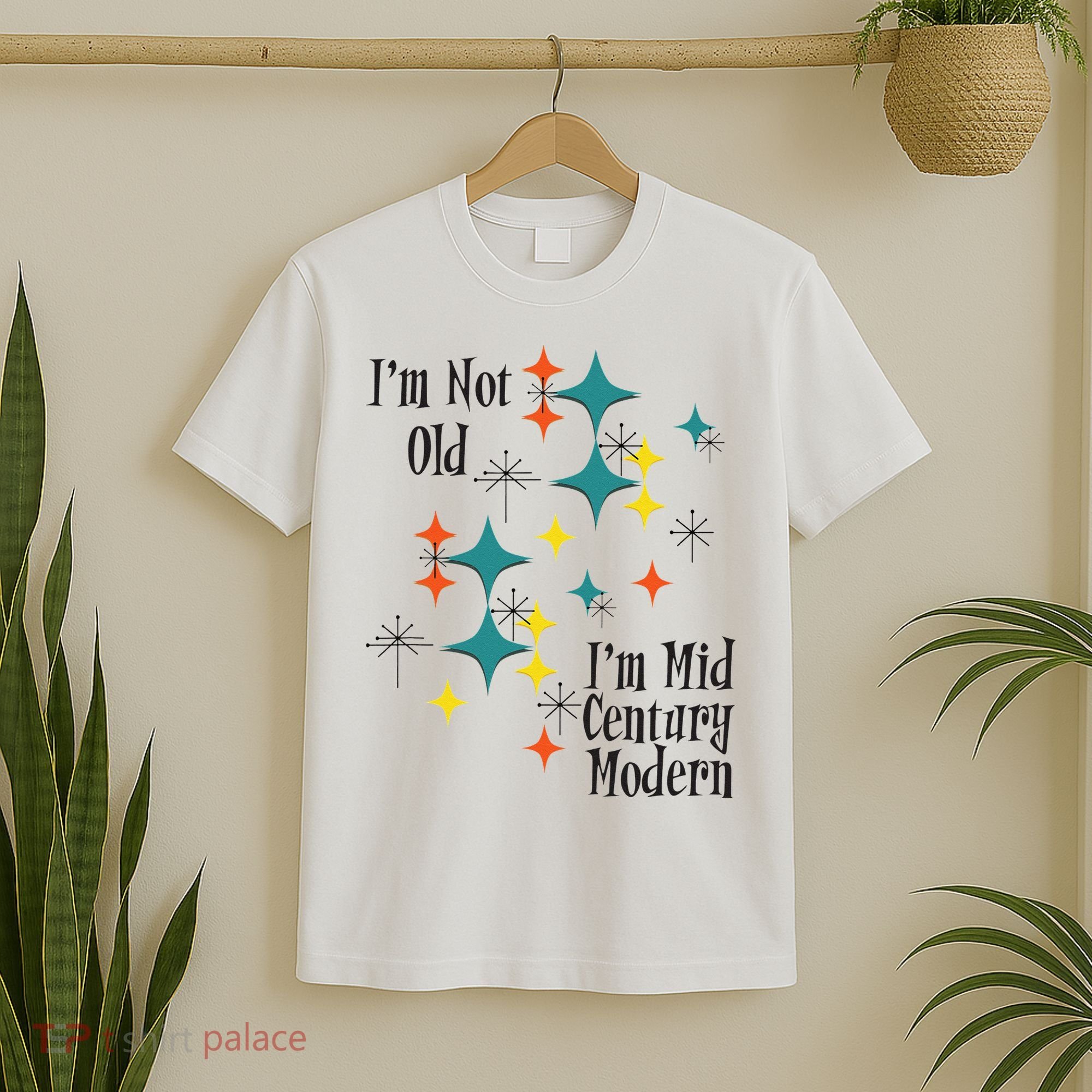 I'm Not Old I'm Mid Century Modern Space Age Birthday Funny T-Shirt