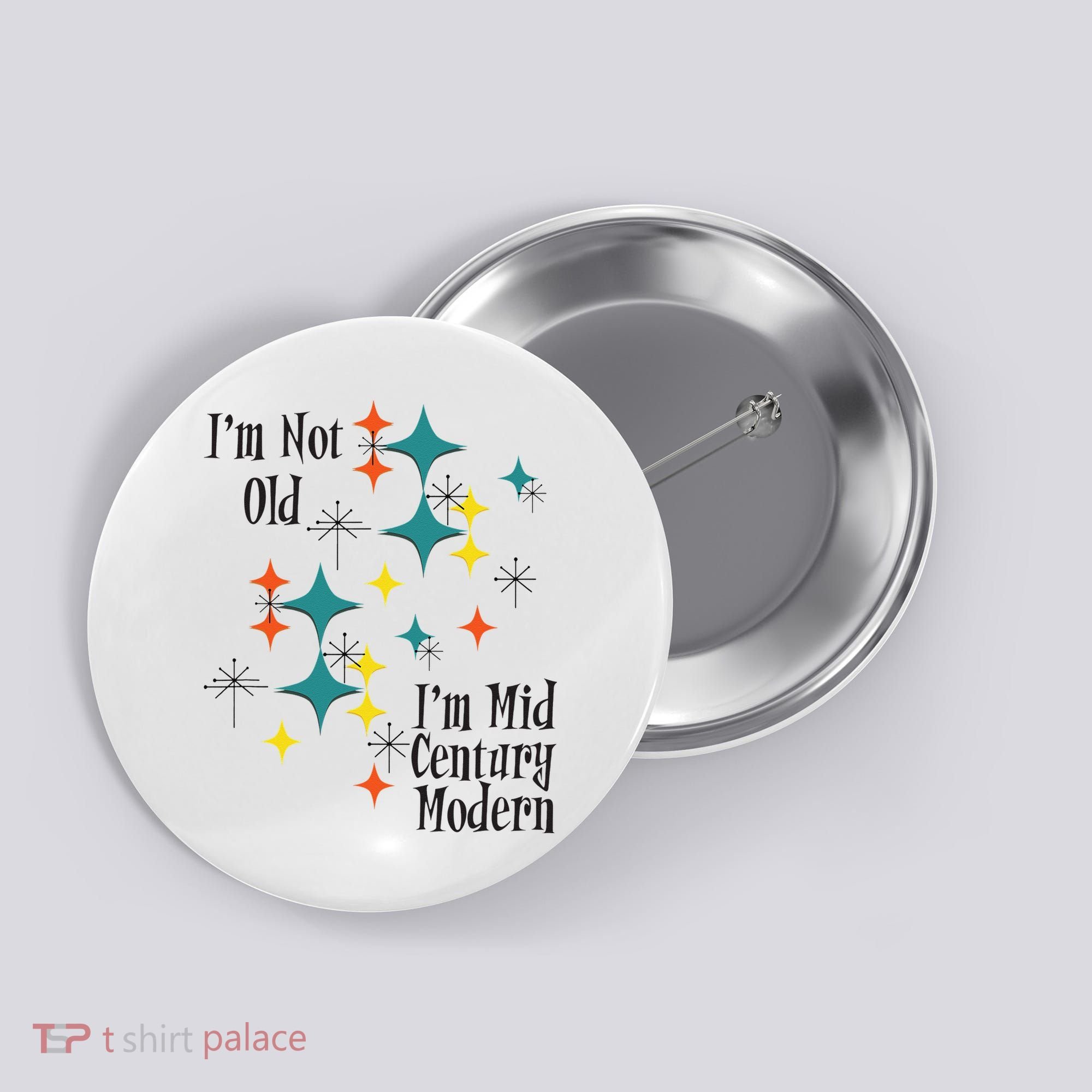 I'm Not Old I'm Mid Century Modern Space Age Birthday Funny Button
