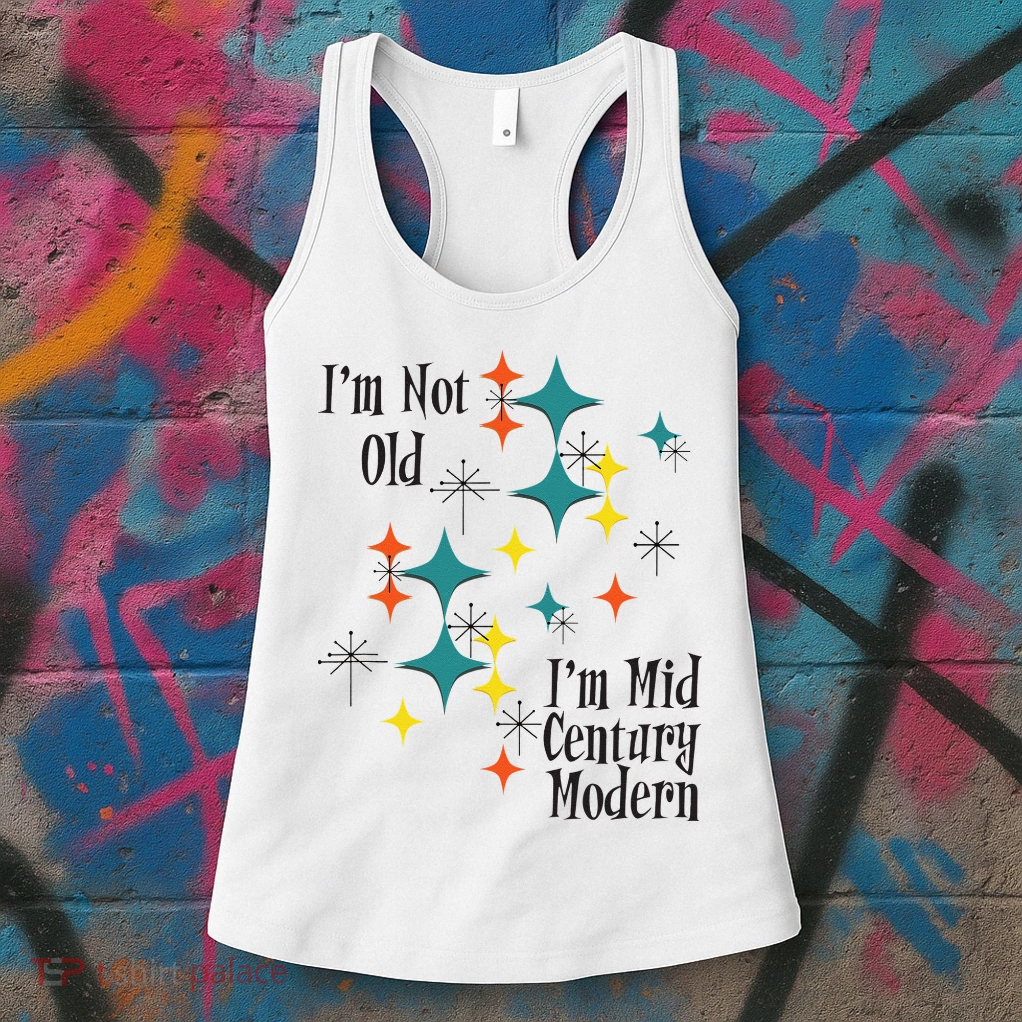 I'm Not Old I'm Mid Century Modern Space Age Birthday Funny Women's Tank Top