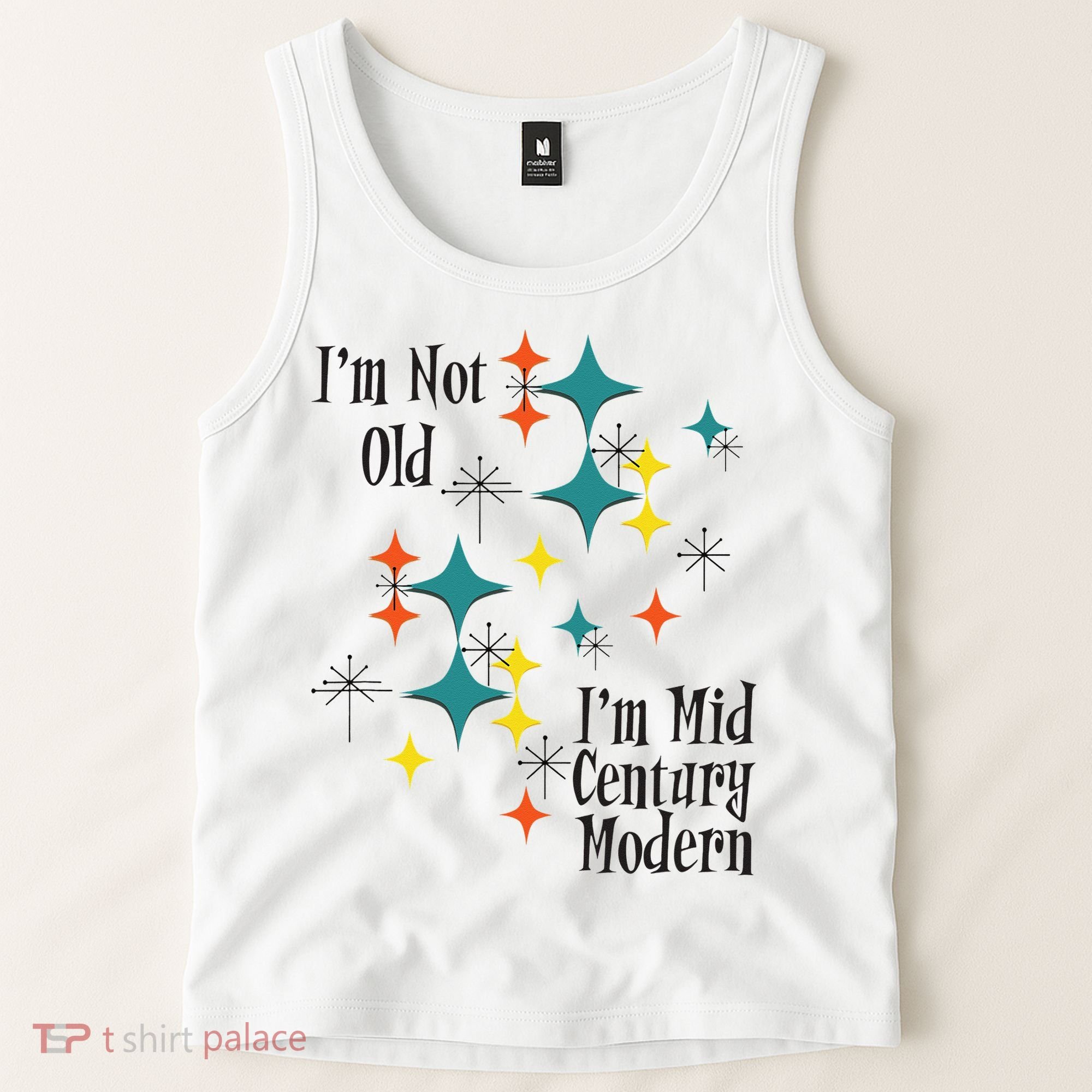 I'm Not Old I'm Mid Century Modern Space Age Birthday Funny Tank Top