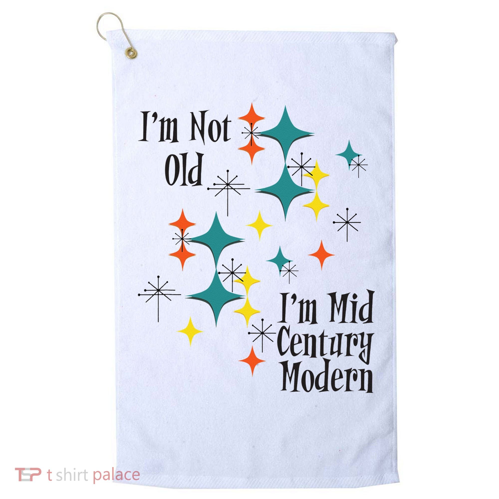I'm Not Old I'm Mid Century Modern Space Age Birthday Funny Golf Towel