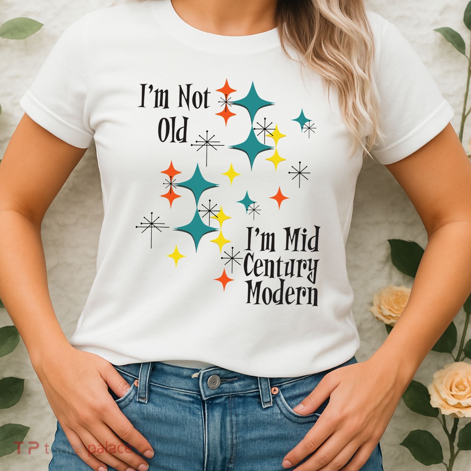 I'm Not Old I'm Mid Century Modern Space Age Birthday Funny Women's T-Shirt