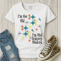I'm Not Old I'm Mid Century Modern Space Age Birthday Funny Women's T-Shirt thumb 3
