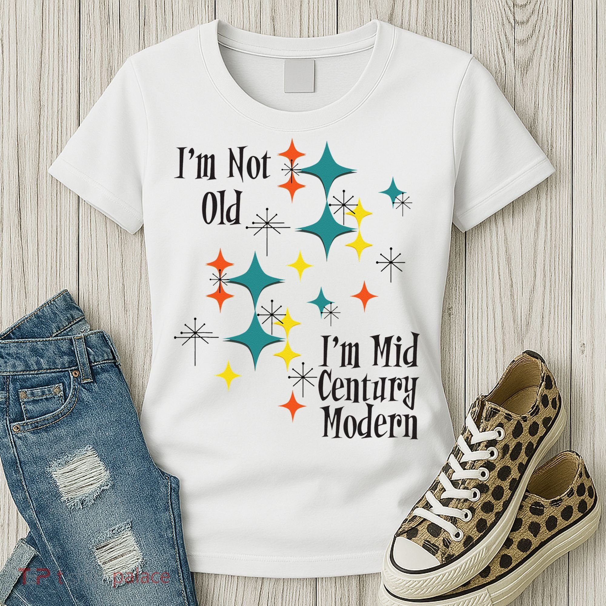 I'm Not Old I'm Mid Century Modern Space Age Birthday Funny Women's T-Shirt