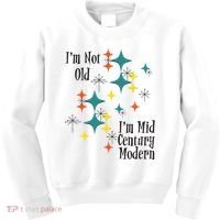 I'm Not Old I'm Mid Century Modern Space Age Birthday Funny Kids Sweatshirt thumb 0