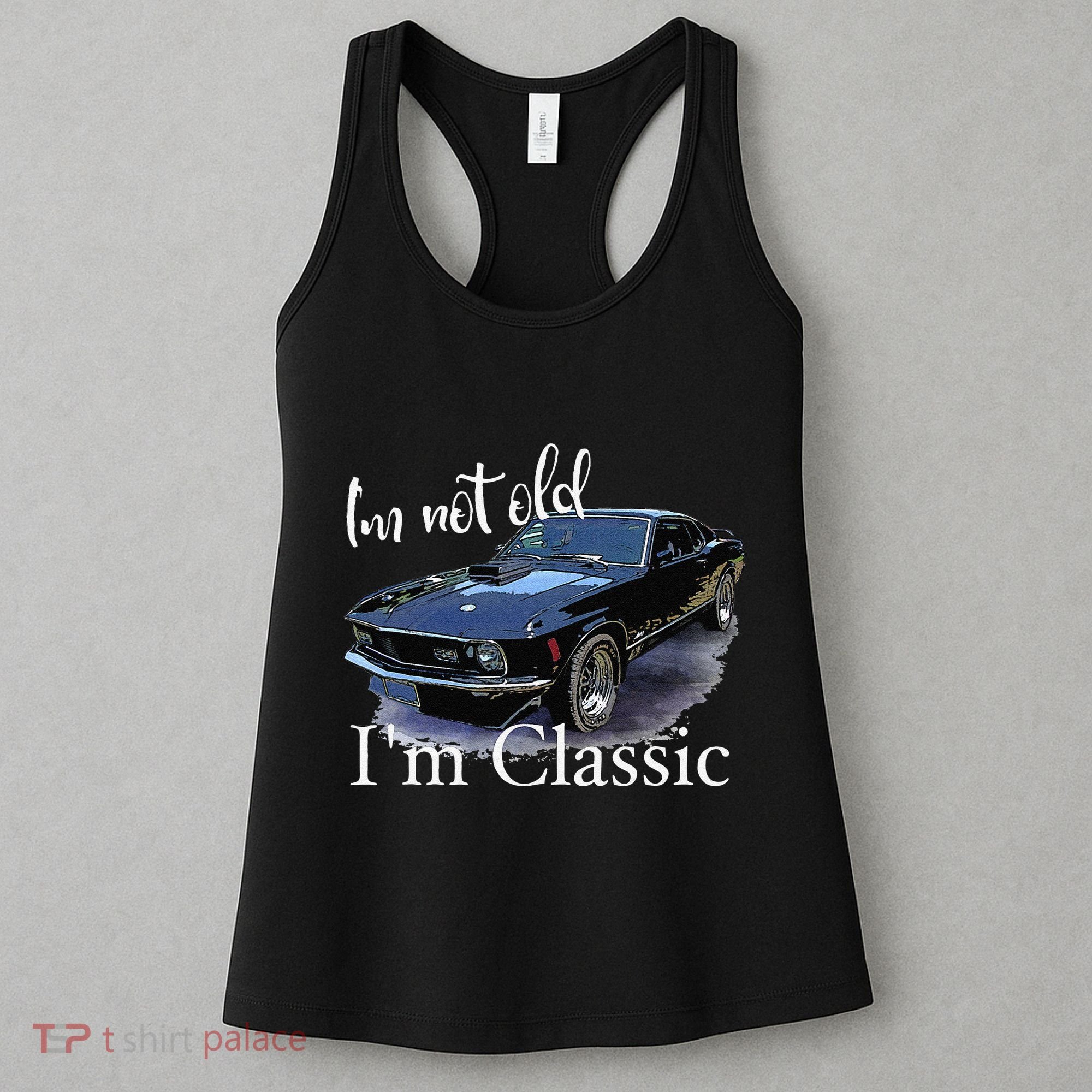 I'm Not Old I'm Classic Retro Muscle Car Art Birthday Women's Tank Top