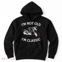 I'm Not Old I'm Classic Funny Motorcycle Graphic Hoodie thumb 0