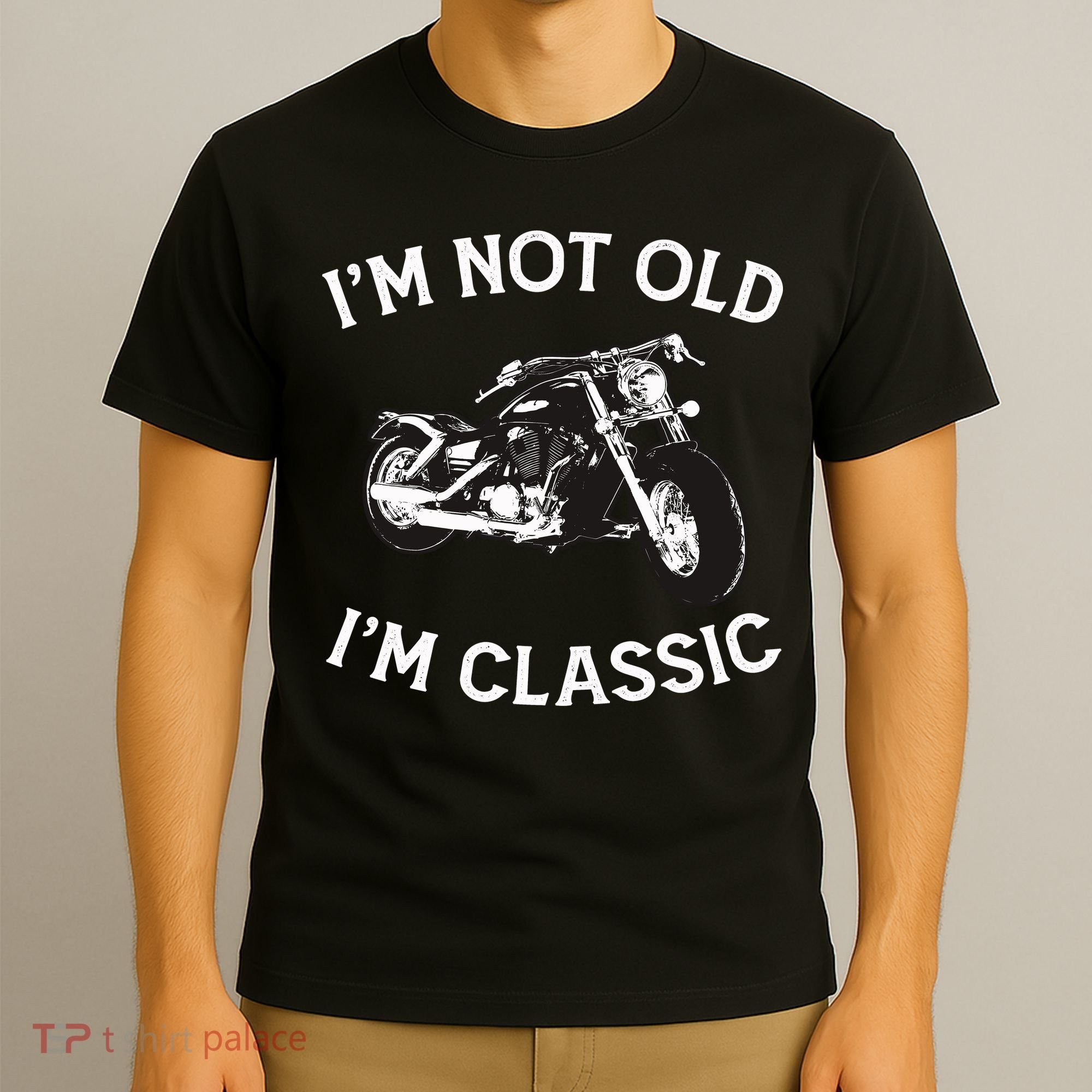 I'm Not Old I'm Classic Funny Motorcycle Graphic T-Shirt
