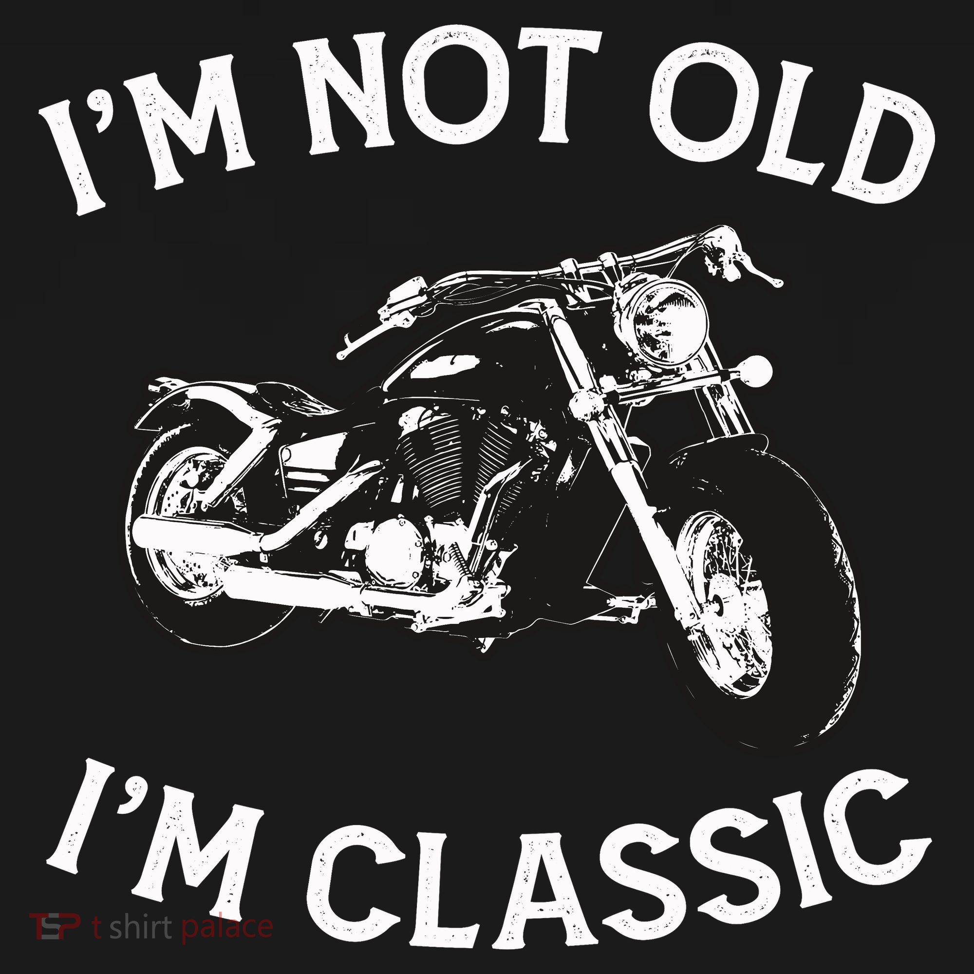 I'm Not Old I'm Classic Funny Motorcycle Graphic T-Shirt