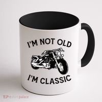 I'm Not Old I'm Classic Funny Motorcycle Graphic Coffee Mug thumb 1