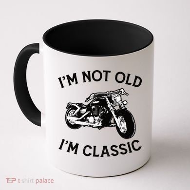 I'm Not Old I'm Classic Funny Motorcycle Graphic Coffee Mug