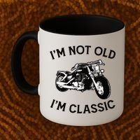 I'm Not Old I'm Classic Funny Motorcycle Graphic Coffee Mug thumb 2