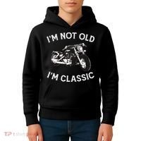 I'm Not Old I'm Classic Funny Motorcycle Graphic Kids Hoodie thumb 4
