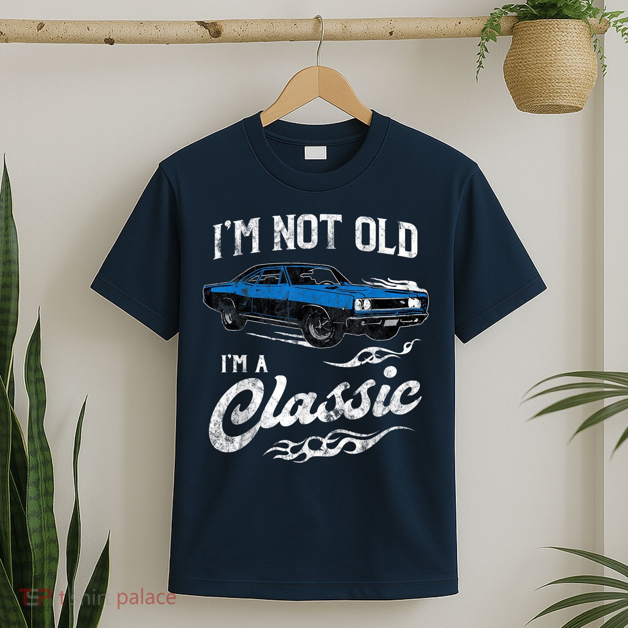 I'm Not Old I'm Classic Funny 60s Muscle Car Vintage Lover Gift T-Shirt