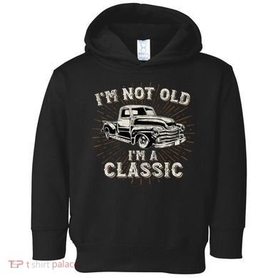 IM Not Old IM Classic Retro Truck Distressed Design Toddler Hoodie