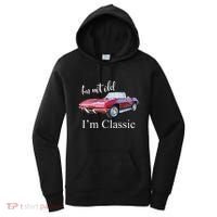 I'm Not Old I'm Classic Retro Muscle Car Cool Birthday Women's Hoodie thumb 0