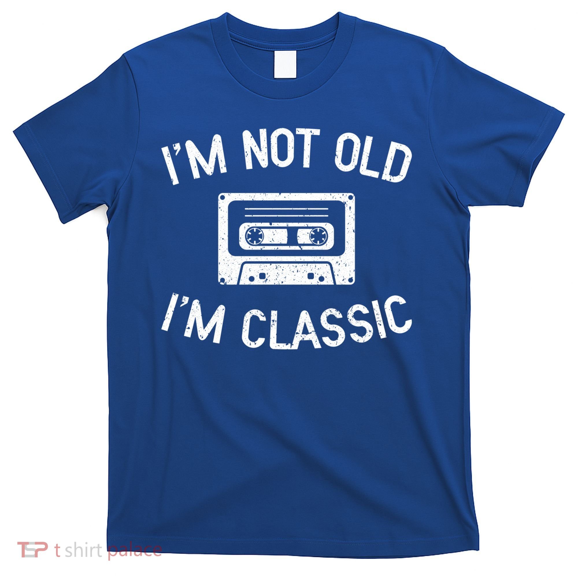 I'm Not Old I'm Classic Funny Birthday Retro Cassette Tape Funny Gift T-Shirt
