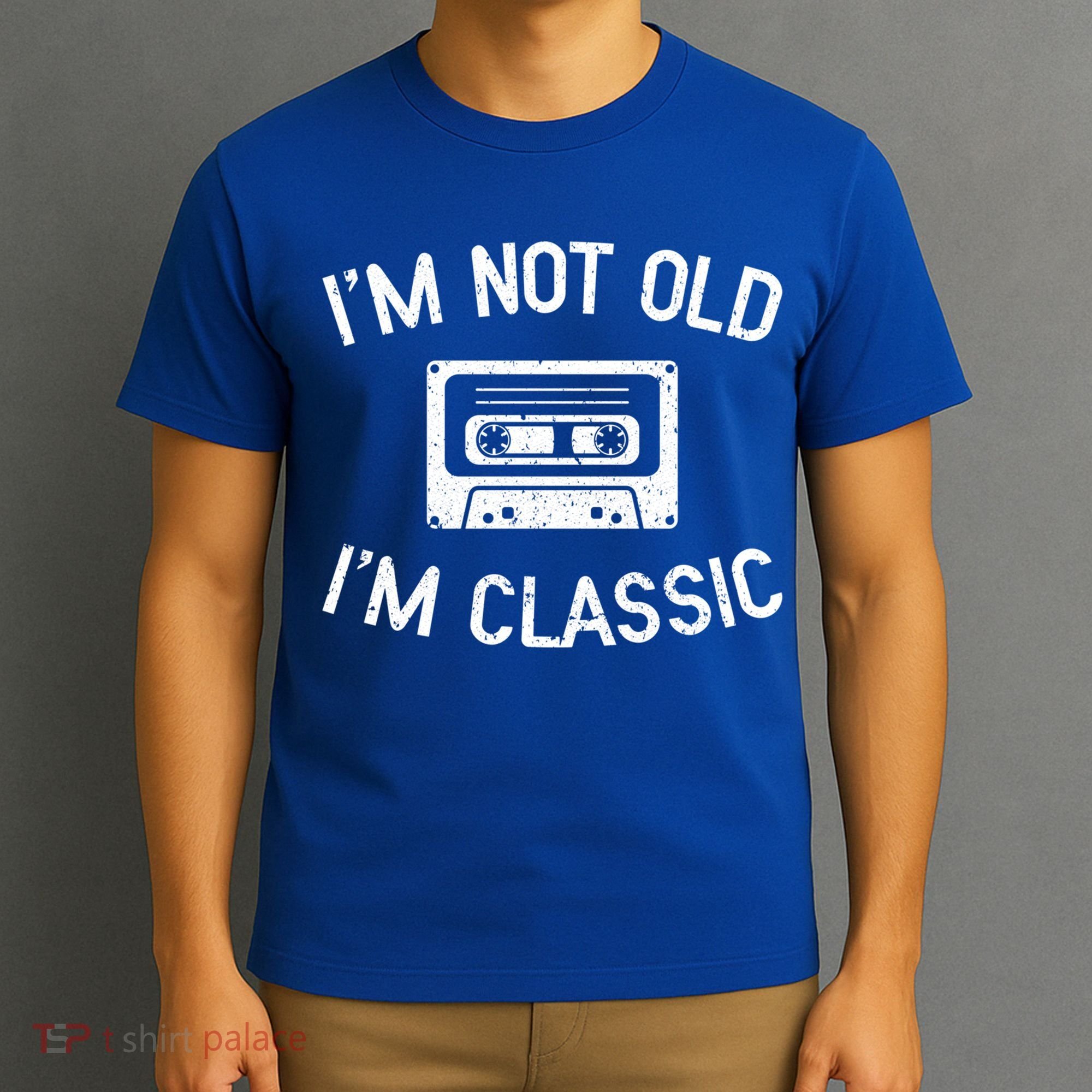 I'm Not Old I'm Classic Funny Birthday Retro Cassette Tape Funny Gift T-Shirt