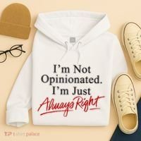I’M Not Opinionated I’M Just Always Right Hoodie thumb 4