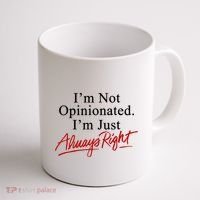 I’M Not Opinionated I’M Just Always Right Coffee Mug thumb 1
