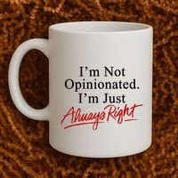 I’M Not Opinionated I’M Just Always Right Coffee Mug thumb 2