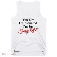 I’M Not Opinionated I’M Just Always Right Tank Top thumb 0