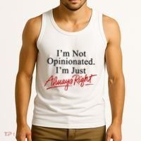 I’M Not Opinionated I’M Just Always Right Tank Top thumb 3