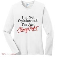 I’M Not Opinionated I’M Just Always Right Women's Long Sleeve Shirt thumb 0
