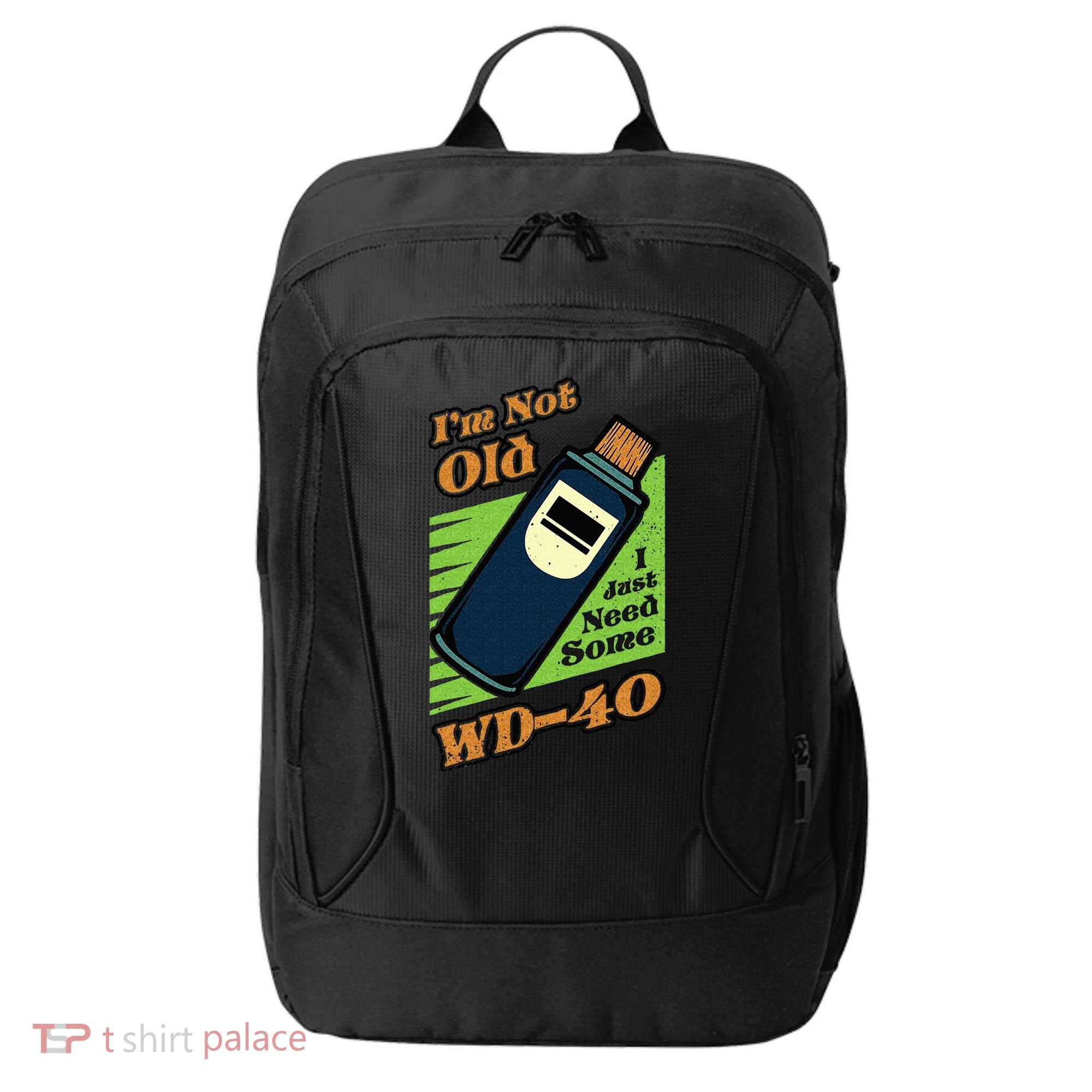 Im Not Old I Just Need Some WD40 Funny Mom Dad City Backpack