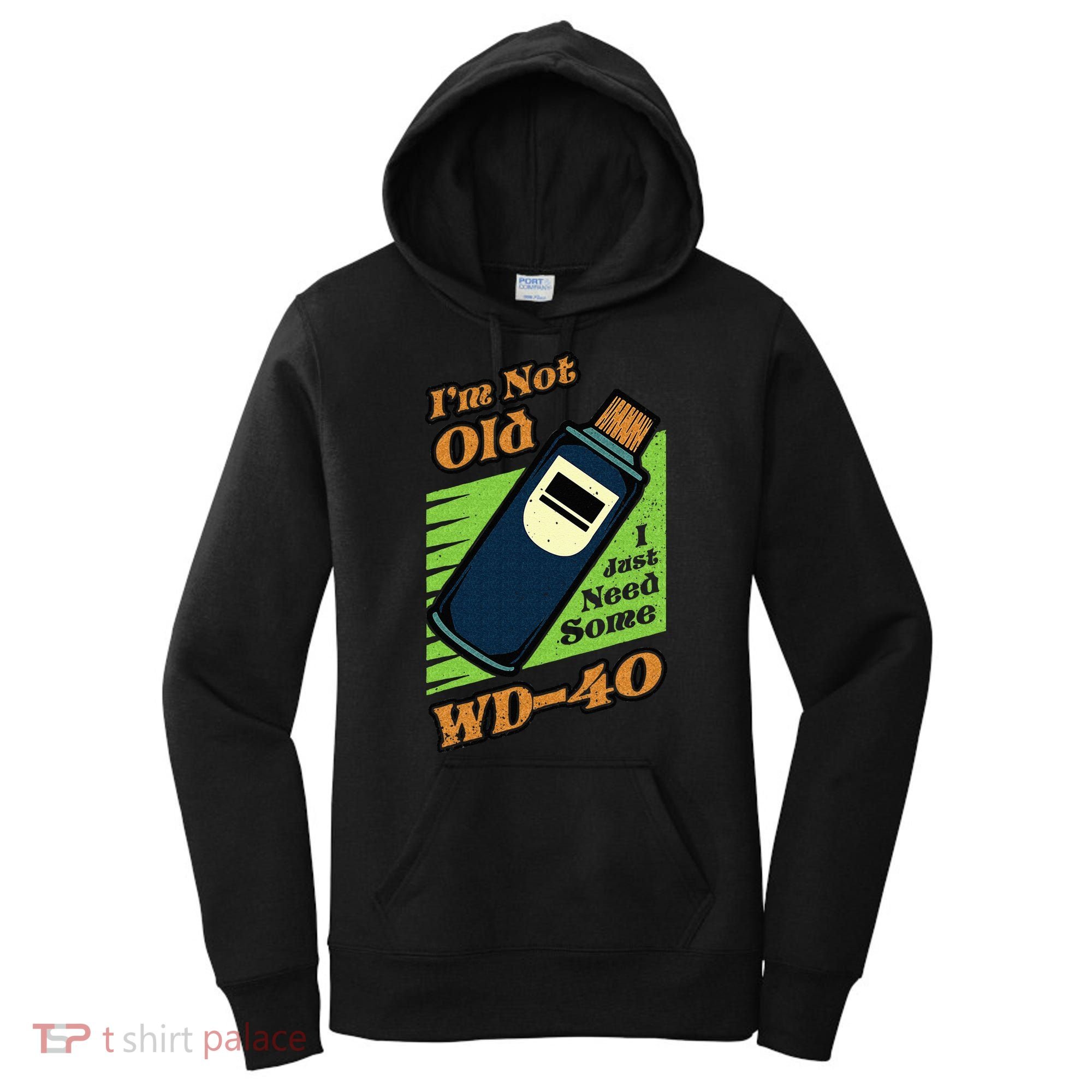 Im Not Old I Just Need Some WD40 Funny Mom Dad Women's Hoodie