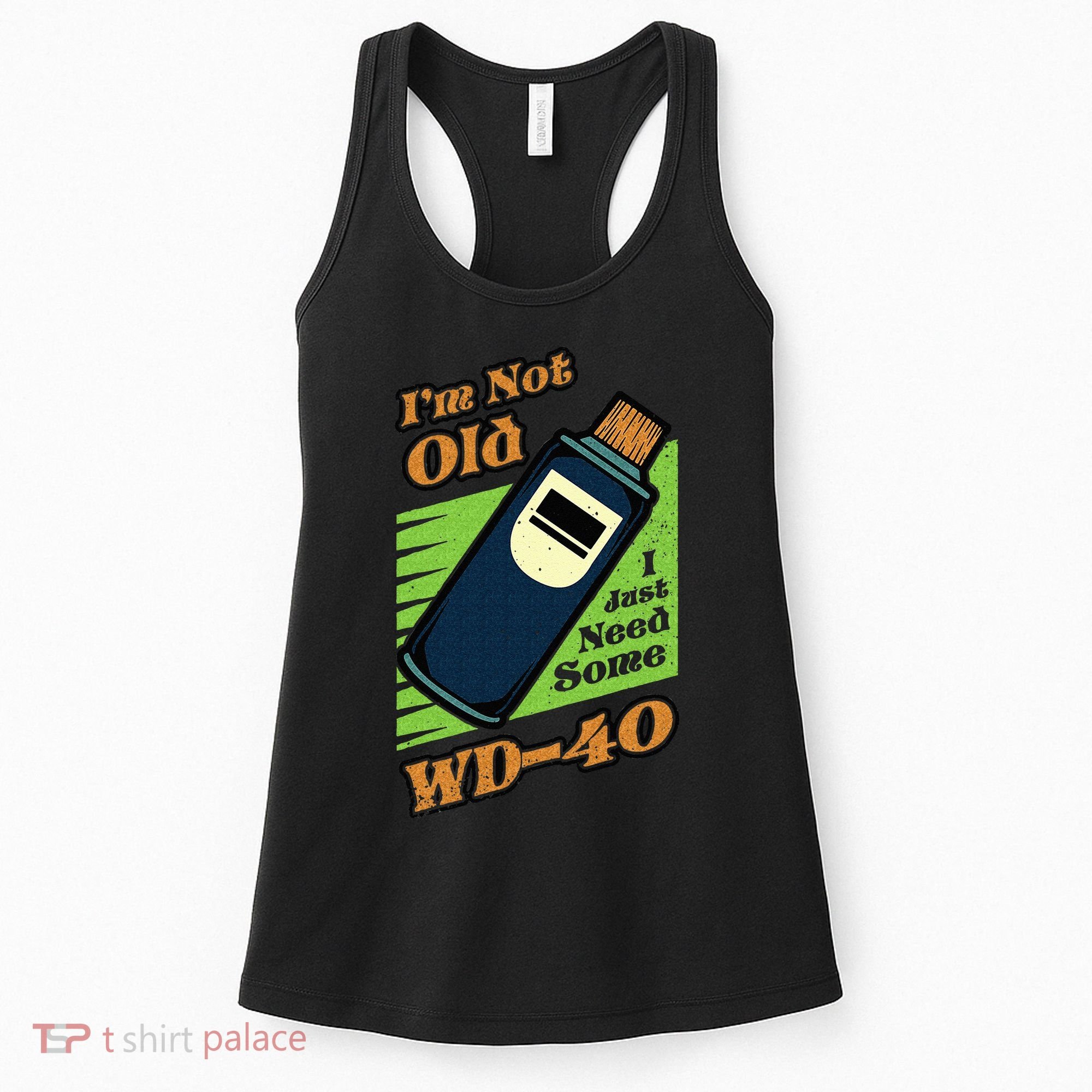 Im Not Old I Just Need Some WD40 Funny Mom Dad Women's Tank Top
