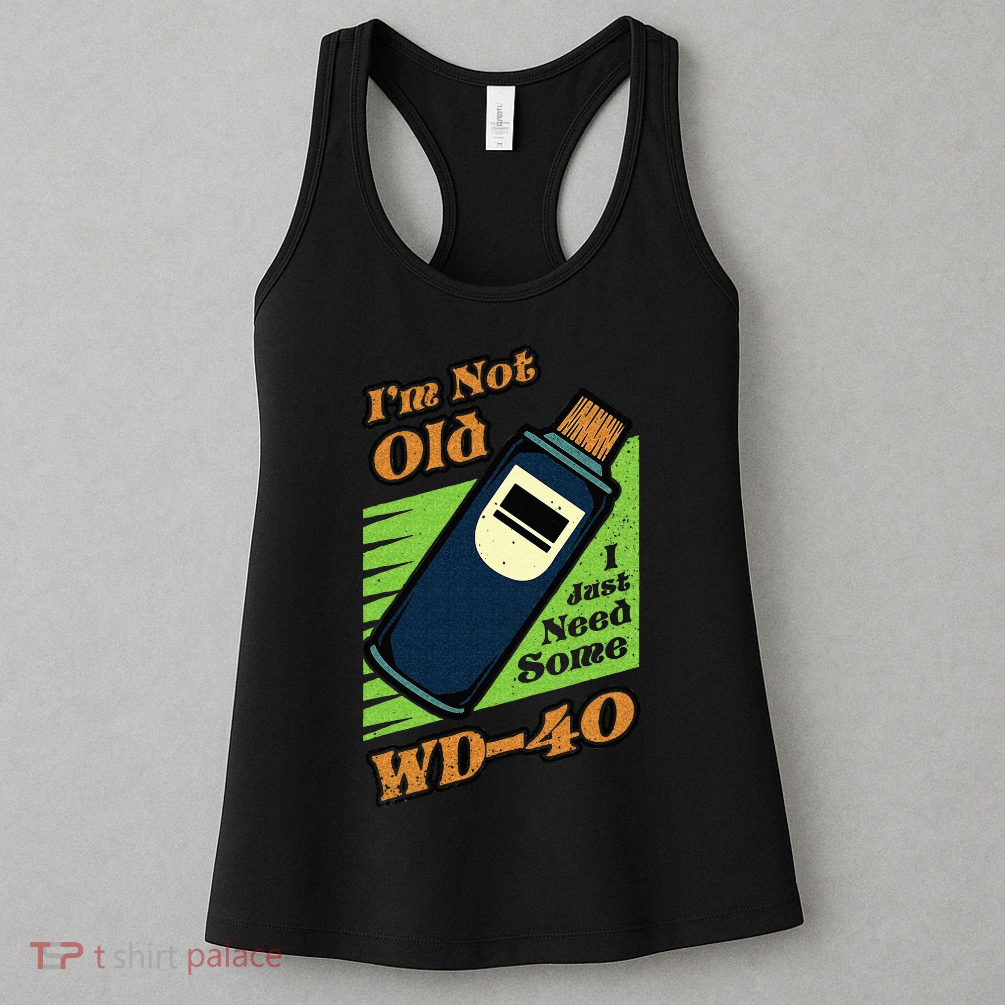 Im Not Old I Just Need Some WD40 Funny Mom Dad Women's Tank Top