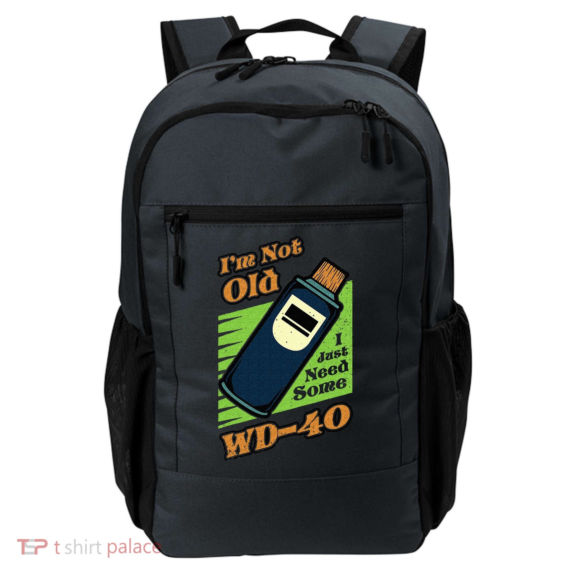 Im Not Old I Just Need Some WD40 Funny Mom Dad Backpack
