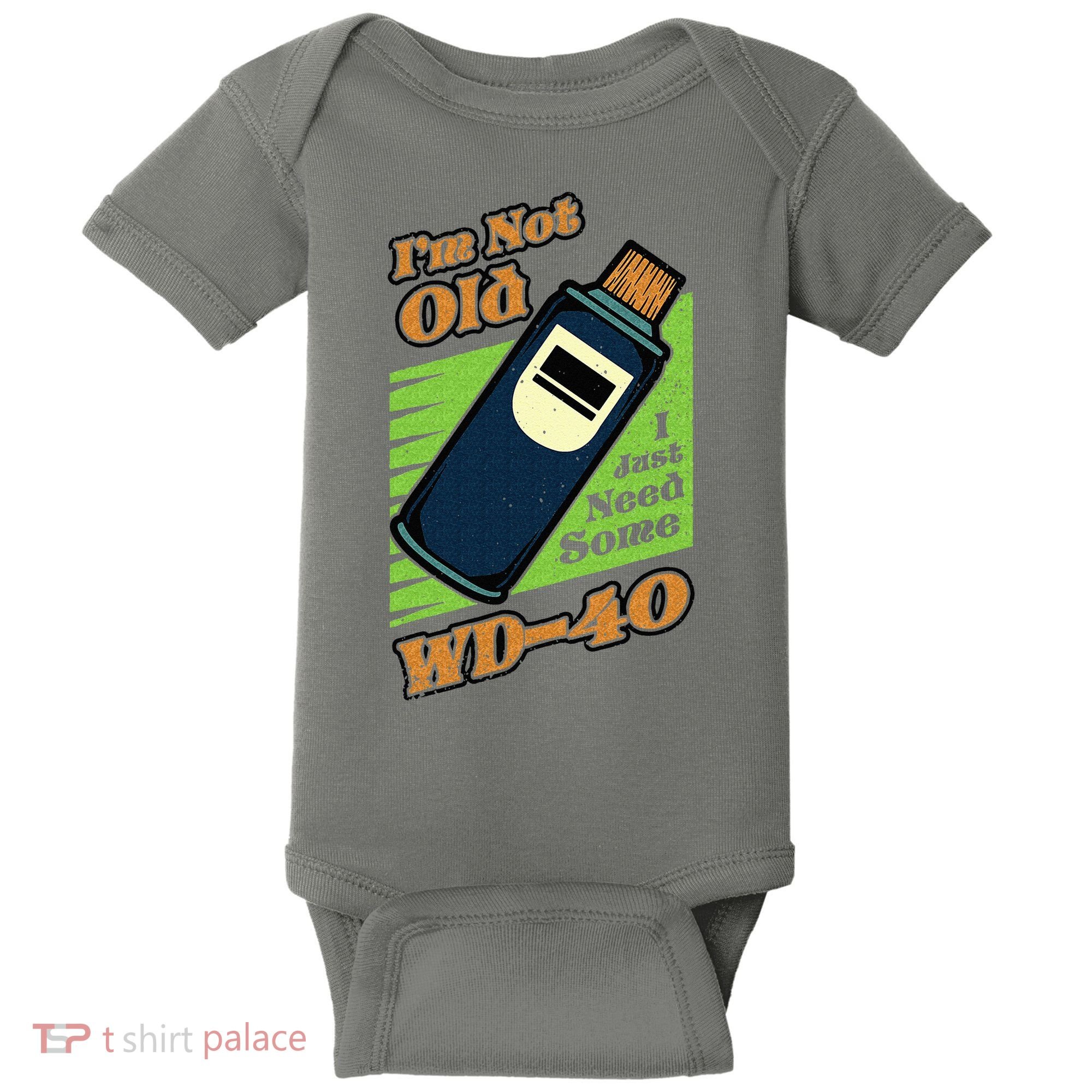 Im Not Old I Just Need Some WD40 Funny Mom Dad Baby Bodysuit