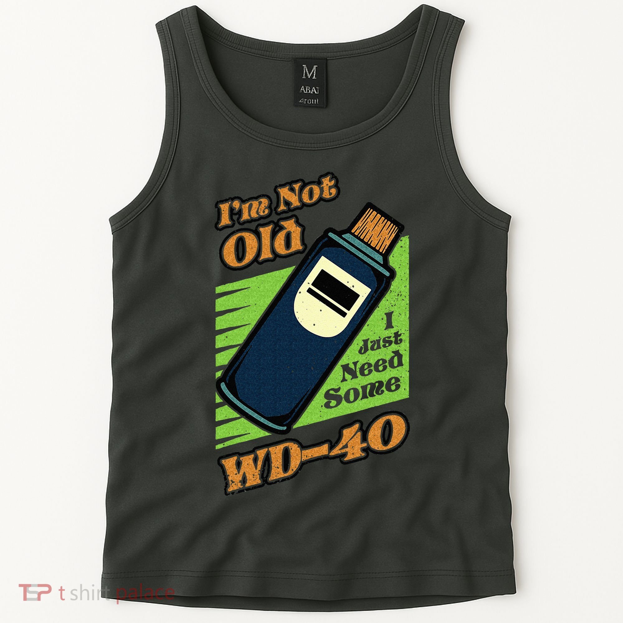 Im Not Old I Just Need Some WD40 Funny Mom Dad Tank Top