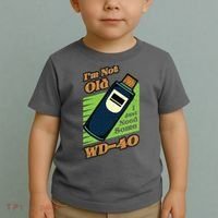 Im Not Old I Just Need Some WD40 Funny Mom Dad Toddler T-Shirt thumb 2