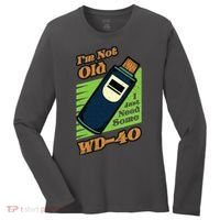 Im Not Old I Just Need Some WD40 Funny Mom Dad Women's Long Sleeve Shirt thumb 0
