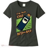 Im Not Old I Just Need Some WD40 Funny Mom Dad Women's T-Shirt thumb 0