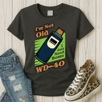 Im Not Old I Just Need Some WD40 Funny Mom Dad Women's T-Shirt thumb 3