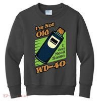 Im Not Old I Just Need Some WD40 Funny Mom Dad Kids Sweatshirt thumb 0
