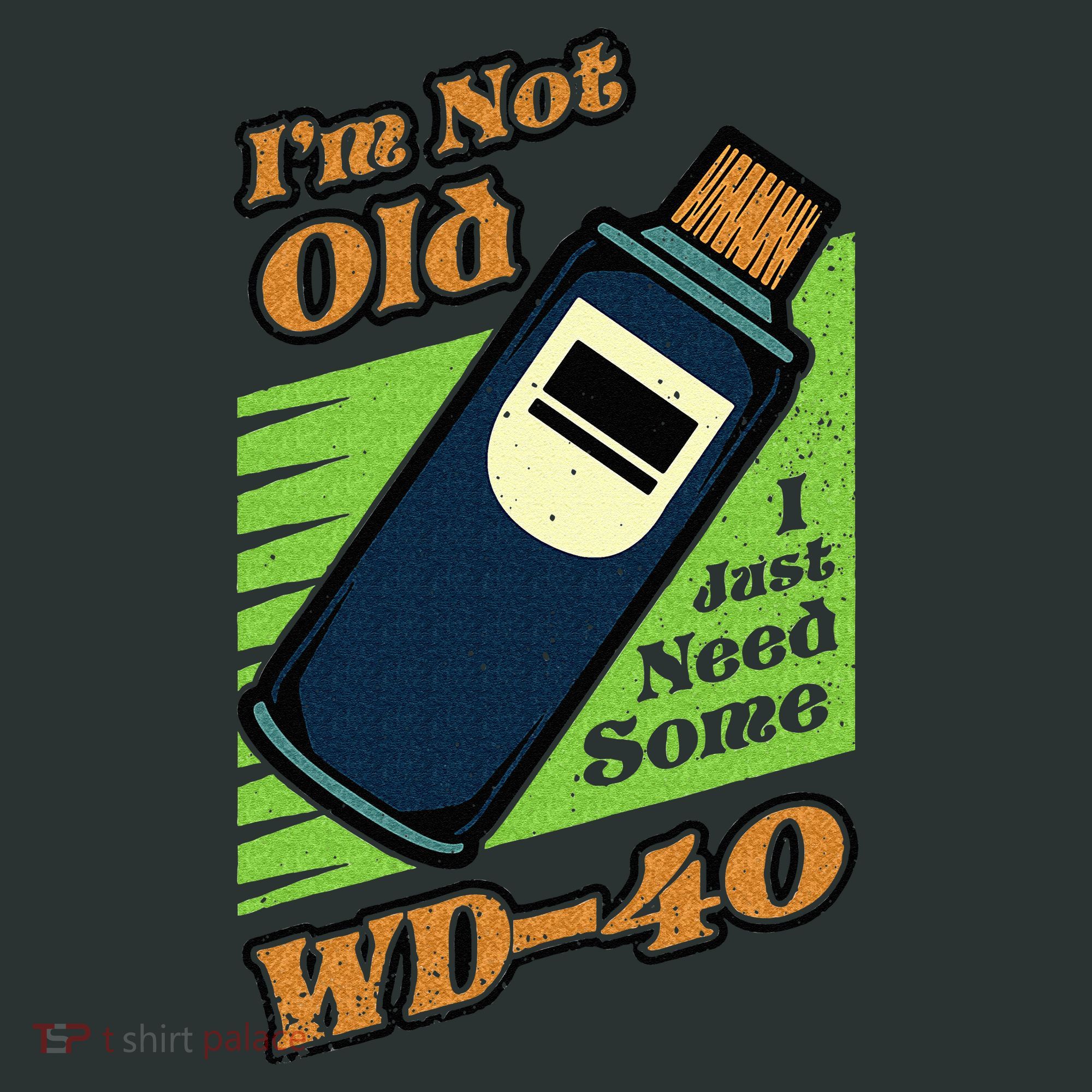 Im Not Old I Just Need Some WD40 Funny Mom Dad Kids Sweatshirt