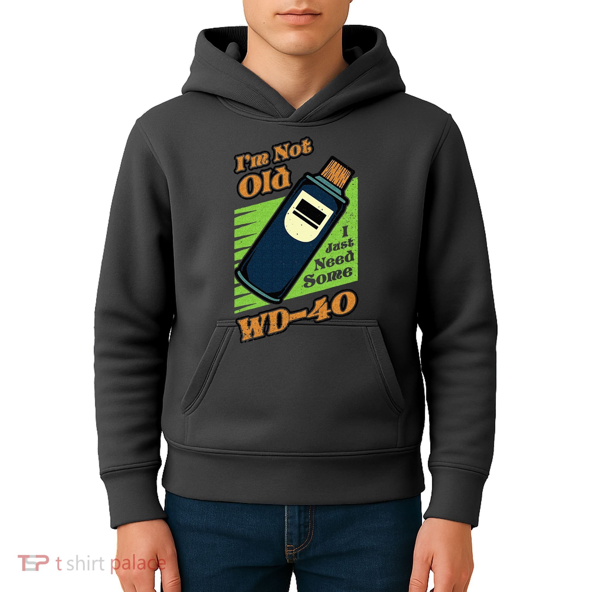 Im Not Old I Just Need Some WD40 Funny Mom Dad Kids Hoodie